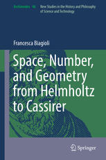 Space Number And Geometry From Helmholtz To Cassirer 1st Edition Francesca Biagioli Auth