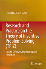 Research And Practice On The Theory Of Inventive Problem Solving Triz Linking Creativity Engineering And Innovation 1st Edition Leonid Chechurin Eds