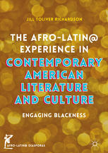 The Afrolatin Experience In Contemporary American Literature And Culture Engaging Blackness 1st Edition Jill Toliver Richardson Auth