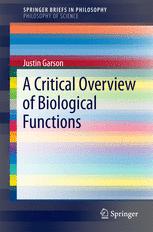 A Critical Overview Of Biological Functions 1st Edition Justin Garson Auth