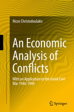 An Economic Analysis Of Conflicts With An Application To The Greek Civil War 19461949 1st Edition Nicos Christodoulakis Auth