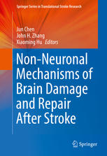 Nonneuronal Mechanisms Of Brain Damage And Repair After Stroke 1st Edition Jun Chen