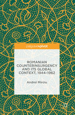 Romanian Counterinsurgency And Its Global Context 19441962 1st Edition Andrei Miroiu Auth