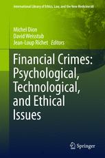 Financial Crimes Psychological Technological And Ethical Issues 1st Edition Michel Dion