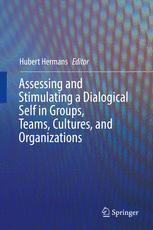 Assessing And Stimulating A Dialogical Self In Groups Teams Cultures And Organizations Hubert Jm Hermans