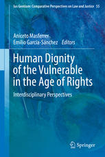 Human Dignity Of The Vulnerable In The Age Of Rights Interdisciplinary Perspectives 1st Edition Aniceto Masferrer