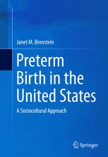 Preterm Birth In The United States A Sociocultural Approach 1st Edition Janet M Bronstein Auth