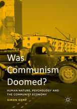 Was Communism Doomed Human Nature Psychology And The Communist Economy 1st Edition Simon Kemp Auth