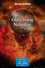 Observing Nebulae 1st Edition Martin Griffiths Auth