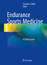 Endurance Sports Medicine A Clinical Guide 1st Edition Timothy L Miller Eds