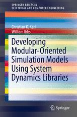 Developing Modularoriented Simulation Models Using System Dynamics Libraries 1st Edition Christian K Karl