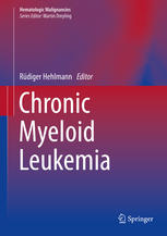 Chronic Myeloid Leukemia 1st Edition Rdiger Hehlmann Eds