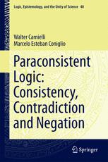 Paraconsistent Logic Consistency Contradiction And Negation 1st Edition Walter Carnielli