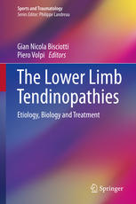 The Lower Limb Tendinopathies Etiology Biology And Treatment 1st Edition Giannicola Bisciotti