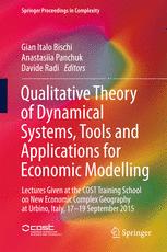 Qualitative Theory Of Dynamical Systems Tools And Applications For Economic Modelling Lectures Given At The Cost Training School On New Economic Complex Geography At Urbino Italy 1719 September 2015 1st Edition Gian Italo Bischi