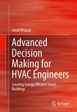 Advanced Decision Making For Hvac Engineers Creating Energy Efficient Smart Buildings 1st Edition Javad Khazaii Auth