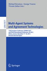 Multiagent Systems And Agreement Technologies 13th European Conference Eumas 2015 And Third International Conference At 2015 Athens Greece December 1718 2015 Revised Selected Papers 1st Edition Michael Rovatsos
