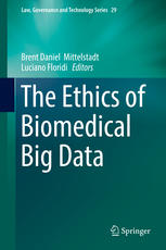 The Ethics Of Biomedical Big Data 1st Edition Brent Daniel Mittelstadt