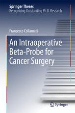 An Intraoperative Betaprobe For Cancer Surgery 1st Edition Francesco Collamati Auth