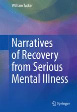 Narratives Of Recovery From Serious Mental Illness 1st Edition William Tucker Auth