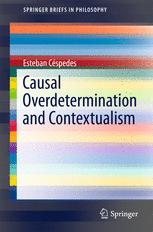 Causal Overdetermination And Contextualism 1st Edition Esteban Cspedes Auth