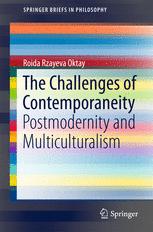 The Challenges Of Contemporaneity Postmodernity And Multiculturalism 1st Edition Roida Rzayeva Oktay Auth