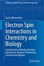 Electron Spin Interactions In Chemistry And Biology Fundamentals Methods Reactions Mechanisms Magnetic Phenomena Structure Investigation 1st Edition Gertz Likhtenshtein Auth