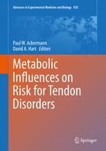 Metabolic Influences On Risk For Tendon Disorders 1st Edition Paul W Ackermann