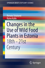 Changes In The Use Of Wild Food Plants In Estonia 18th 21st Century 1st Edition Renata Sukand