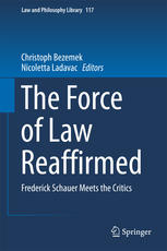 The Force Of Law Reaffirmed Frederick Schauer Meets The Critics 1st Edition Christoph Bezemek