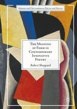 The Meaning Of Form In Contemporary Innovative Poetry 1st Edition Robert Sheppard Auth