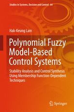 Polynomial Fuzzy Modelbased Control Systems Stability Analysis And Control Synthesis Using Membership Function Dependent Techniques 1st Edition Hakkeung Lam Auth