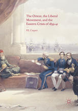 The Orient The Liberal Movement And The Eastern Crisis Of 183941 1st Edition P E Caquet Auth