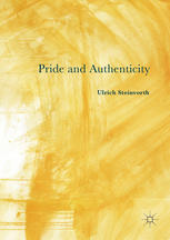 Pride And Authenticity 1st Edition Ulrich Steinvorth Auth
