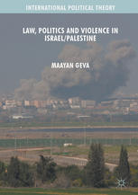 Law Politics And Violence In Israelpalestine 1st Edition Maayan Geva Auth
