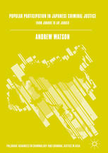 Popular Participation In Japanese Criminal Justice From Jurors To Lay Judges 1st Edition Andrew Watson Auth