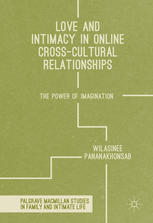 Love And Intimacy In Online Crosscultural Relationships The Power Of Imagination 1st Edition Wilasinee Pananakhonsab Auth