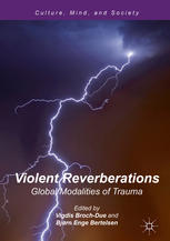 Violent Reverberations Global Modalities Of Trauma 1st Edition Vigdis Brochdue