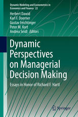 Dynamic Perspectives On Managerial Decision Making Essays In Honor Of Richard F Hartl Herbert Dawid