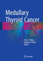 Medullary Thyroid Cancer 1st Edition Tracy S Wang Douglas B Evans Eds
