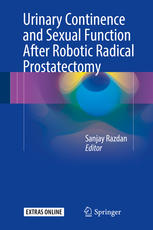 Urinary Continence And Sexual Function After Robotic Radical Prostatectomy 1st Edition Sanjay Razdan Eds