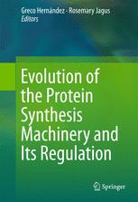 Evolution Of The Protein Synthesis Machinery And Its Regulation 1st Edition Greco Hernndez