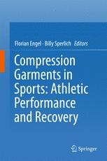 Compression Garments In Sports Athletic Performance And Recovery 1st Edition Florian Engel