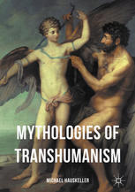Mythologies Of Transhumanism 1st Edition Michael Hauskeller Auth