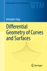 Differential Geometry Of Curves And Surfaces 1st Edition Kristopher Tapp Auth