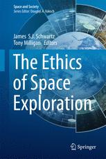 The Ethics Of Space Exploration 1st Edition James Sj Schwartz