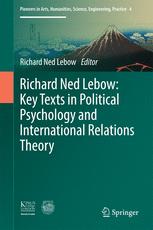 Richard Ned Lebow Key Texts In Political Psychology And International Relations Theory 1st Edition Richard Ned Lebow Eds