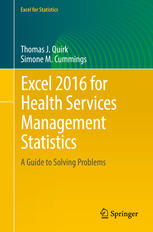Excel 2016 For Health Services Management Statistics A Guide To Solving Problems 1st Edition Thomas J Quirk