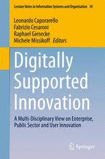 Digitally Supported Innovation A Multidisciplinary View On Enterprise Public Sector And User Innovation 1st Edition Leonardo Caporarello