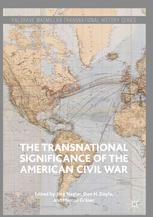 The Transnational Significance Of The American Civil War 1st Edition Jrg Nagler